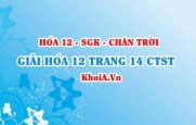 Giải Hóa 12 trang 14 Chân trời Sáng tạo